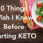 10 things i wish i knew before starting keto