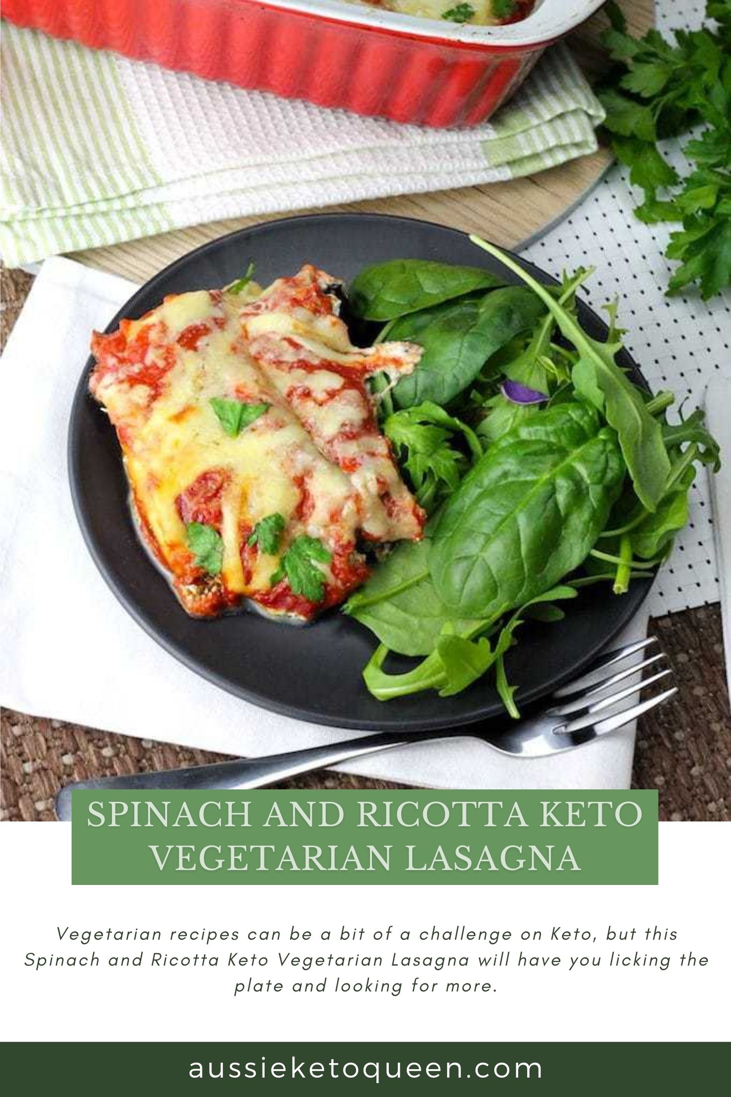 Spinach and Ricotta Keto Vegetarian Lasagna by Aussie Keto Queen. The name lasagna here is used loosely - but that's not to say that this dish is not packed full of flavour! Perfect for a meat-free dinner and great reheated for lunches. They are pasta tubes, stuffed full of a light and fluffy ricotta, mixed through with spinach and some herbs.