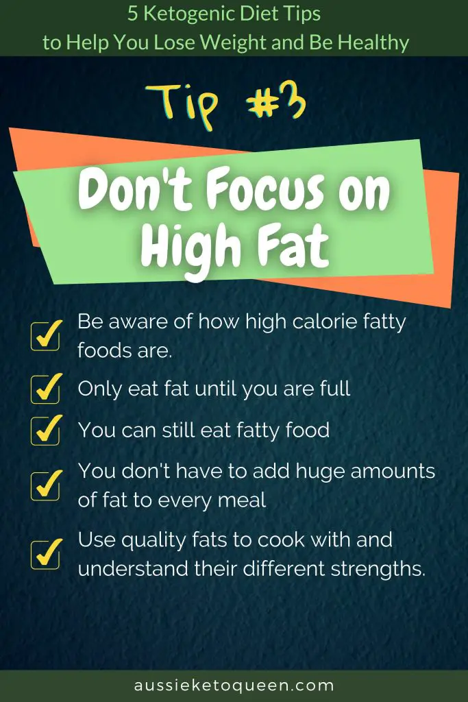 5 Ketogenic Diet Tips to Help You Lose Weight and Be Healthy - Tip Number 3 -Don't Focus on High Fat