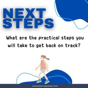 Using the 5 Steps to get back on the Keto Wagon 2 - Step 4 Next Steps