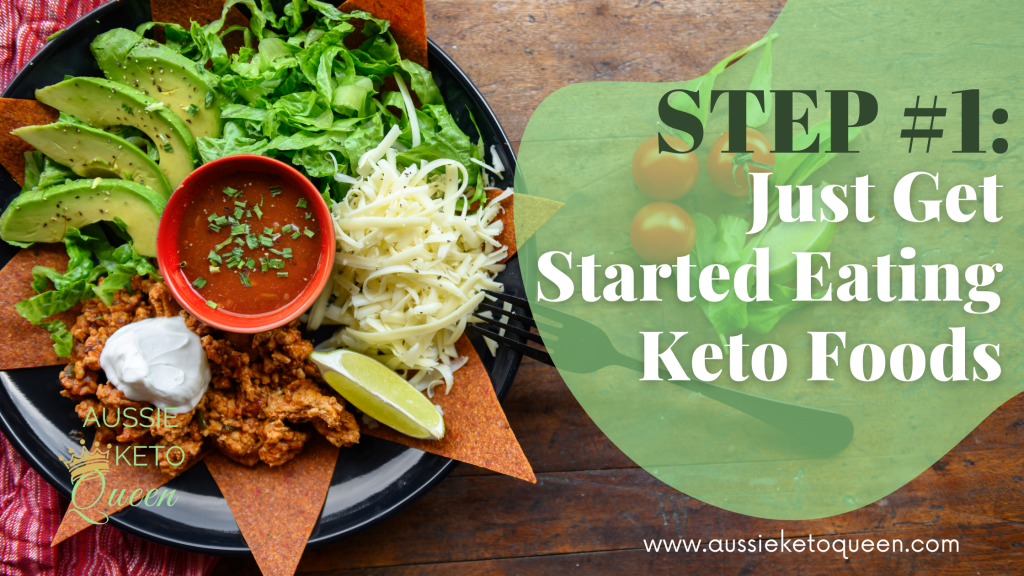 How to Start Keto in 24 Hours: The Simplified, Stress-Free Guide To Start Keto Easily - Step 1 - Just Get Started Eating Keto Foods